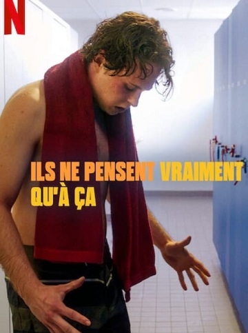 Ils ne pensent vraiment qu’à ça